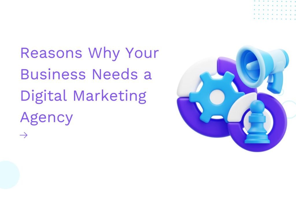 Reasons-Why-Your-Business-Needs-Digital-Marketing-Agency-NZ